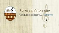 Cantiques BULU - Bia bi Zambe for PC